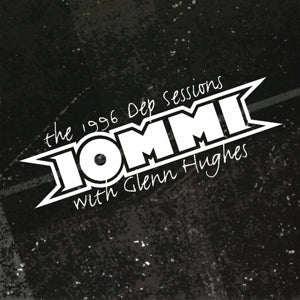 Tony Iommi & Glenn Hughes – The 1996 Dep Sessions (LP)