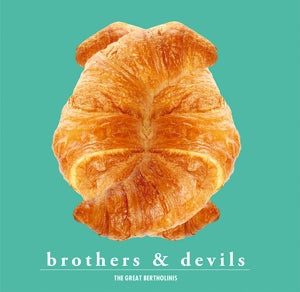 Great Bertholinis – Brothers & Devils (LP)