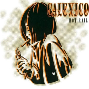 Calexico – Hot Rail (LP)