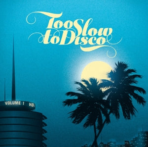 Various – Too Slow To Disco Vol. 1 (LP)
