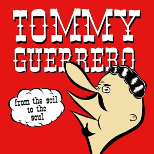 Tommy Guerrero – From the Soil To the Soul (LP)
