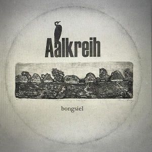 Aalkreih – Bongsiel (LP)