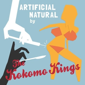 The Kokomo Kings – Artificial Natural By... (LP)