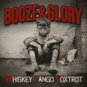 Booze & Glory – Whiskey Tango Foxtrot (LP)