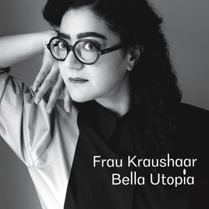 Frau Kraushaar – Bella Utopia (LP)