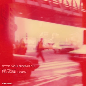 Otto von Bismarck – Zu Viele Erinnerungen (LP)