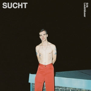 Erik Leuthauser – Sucht (LP)