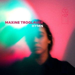 Maxine Troglauer – Hymn (LP)