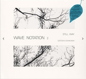 Satoshi Ashikawa – Still Way (Wave Notation 2) (LP)