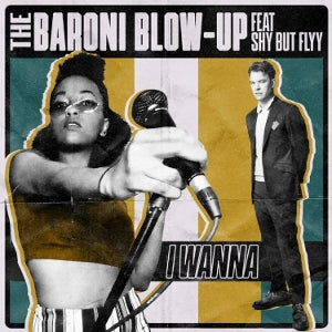 Baroni Blow-Up & Shy But Flyy – I Wanna (12in)