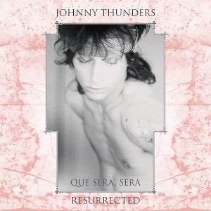 Johnny Thunders – Que Sera Sera - Resurrected (LP)