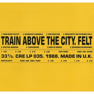 Felt – Train Above the City (LP)
