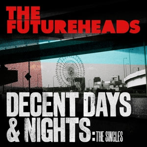 The Futureheads – Decent Days & Nights: the Singles (LP)
