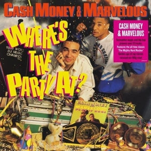 Cash Money & Marvelous – Where's the Party At (LP)