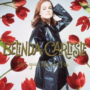 Belinda Carlisle – Live Your Life Be Free (LP)