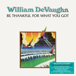 William Devaughn – Be Thankful For What You Got (LP)