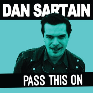 Dan Sartain – Pass This On (12in)