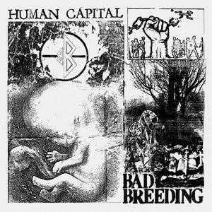 Bad Breeding – Human Capital (LP)