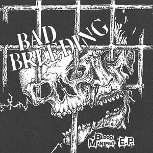 Bad Breeding – Blood Manifest (12in)
