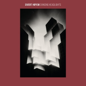 Sivert Hoyem – Dancing Headlights (LP)
