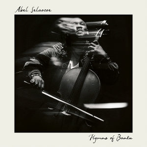 Abel Selaocoe – Hymns of Bantu (LP)