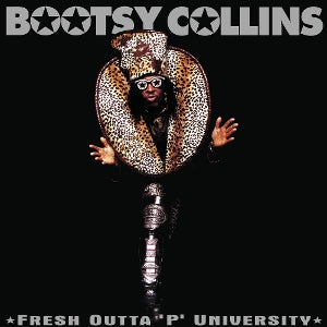 Bootsy Collins – Fresh Outta 'P' University (LP)