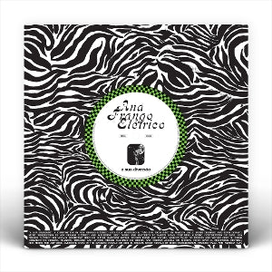 Ana Frango Eletrico – A Sua Diversao / Nao Tem Nada Nao (12in)