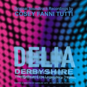 Cosey Fanni Tutti – Delia Derbyshire: the Myths and the Legendary Tapes (LP)