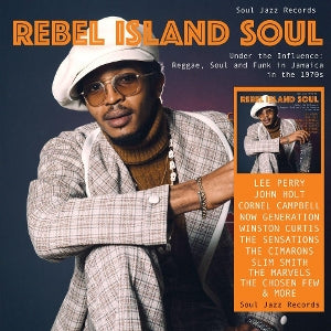 Soul Jazz Records Presents – Rebel Island Soul Under the Influence: Reggae