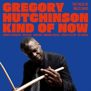 Gregory Hutchinson – Kind of Now - the Pulse of Miles Davis (LP)
