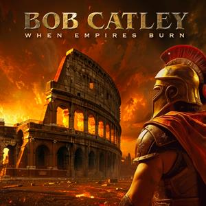 Bob Catley – When Empires Burn (LP)