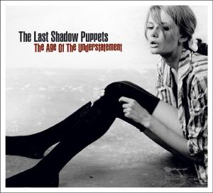 Last Shadow Puppets – Age of the Understatement (LP)