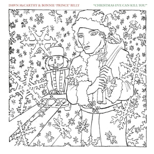 Dawn McCarthy & Bonnie Prince Billy – Christmas Eve Can Kill You (12in)