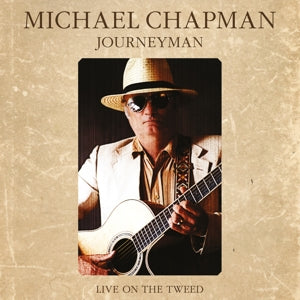 Michael Chapman – Journeyman - Live On the Tweed (LP)