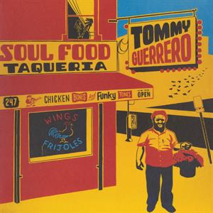 Tommy Guerrero – Soul Food Taqueria (LP)
