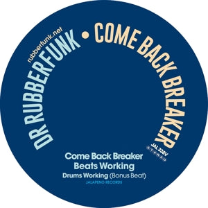 Dr. Rubberfunk – Come Back Breaker / Beats Working (12in)