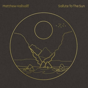 Matthew Halsall – Salute To the Sun (LP)