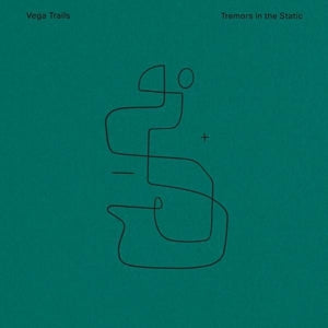 Vega Trails – Tremors In the Static (LP)