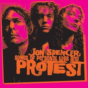 Jon Spencer – Songs of Personal Loss and Protest (LP)