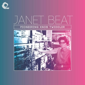 Janet Beat – Pioneering Knob Twiddler (LP)