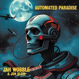 Jah Wobble & Jon Klein – Automated Paradise (LP)