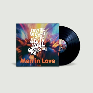 Irvine Welsh & the Sci-Fi Soul Orchestra – Men In Love (LP)