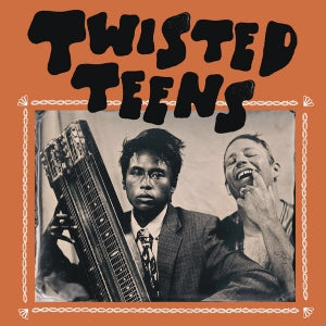 Twisted Teens – Twisted Teens (LP)