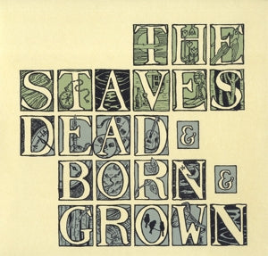 The Staves – Dead & Born & Grown (LP)