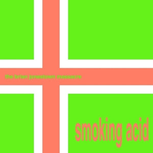 Brian Jonestown Massacre – Smoking Acid (12in)