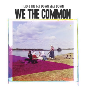 Thao & the Get Down Stay Down – For We the Common (LP)
