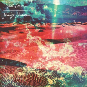 Still Corners – Strange Pleasures (LP)
