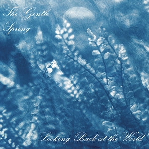 Gentle Spring – Looking Back At the World (LP)