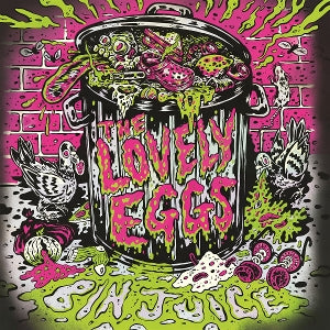 Lovely Eggs – Bin Juice (LP)