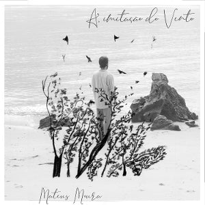 Mateus Moura – A Imitacao Do Vento (LP)
